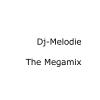 Dj-Melodie Megamix