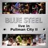 BLUE STEEL - live in Pullman City II