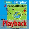 Fans, Fairplay & FuÃŸballfieber (Playback)