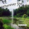 Whenever She