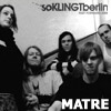 soKlingtBerlin 2 - Matre