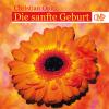 Die sanfte Geburt (CD1 - CD2)