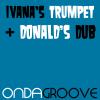 Ivanas Trumpet/Donalds Dub