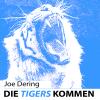 Die Tigers Kommen