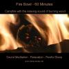 Campfire with Fire Bowl - 60 Minutes for Sound Meditation, Relaxation & Restful Sleep
