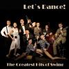 The Greatest Hits Of Swing â€“ Let's Dance!