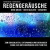 RegengerÃ¤usche zum Einschlafen, Entspannen und Beruhigen sowie zur UnterdrÃ¼ckung von Tinnitus - ohne Musik - hohe QualitÃ¤t - gemafrei