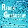 RegengerÃ¤usche zum Einschlafen, zur Entspannung und Beruhigung sowie zur Reduzierung von TinnitusgerÃ¤uschen - ohne Musik - Top QualitÃ¤t - gemafrei