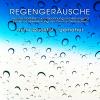 RegengerÃ¤usche als Einschlafhilfe, zur Entspannung sowie zur Ãœberdeckung von Tinnitus-GerÃ¤uschen - gemafrei