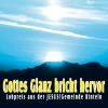 Gottes Glanz bricht hervor