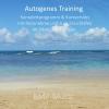 Autogenes Training - Komplettprogramm & Kurzversion - mit RÃ¼cknahme und zum Einschlafen - im Sitzen oder Liegen